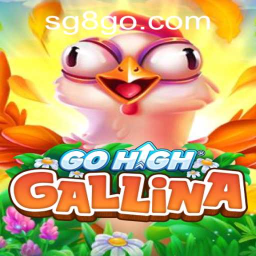 Discover the Thrilling World of GoHighGallina at SG8 Casino